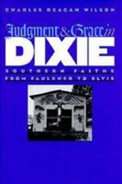 Cover for Charles Reagan Wilson · Judgement &amp; Grace in Dixie (Hardcover Book) (1995)