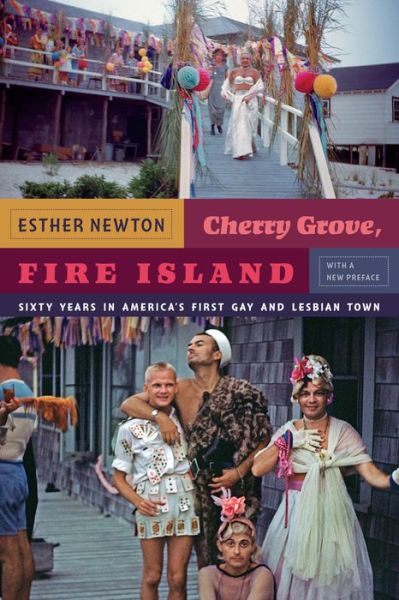 Cover for Esther Newton · Cherry Grove, Fire Island: Sixty Years in America's First Gay and Lesbian Town (Paperback Book) (2014)