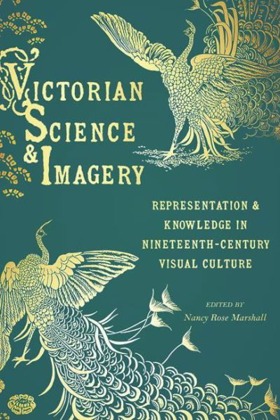 Cover for Victorian Science and Imagery: Representation and Knowledge in Nineteenth Century Visual Culture - Science and Culture in the Nineteenth Century (Hardcover Book) (2021)