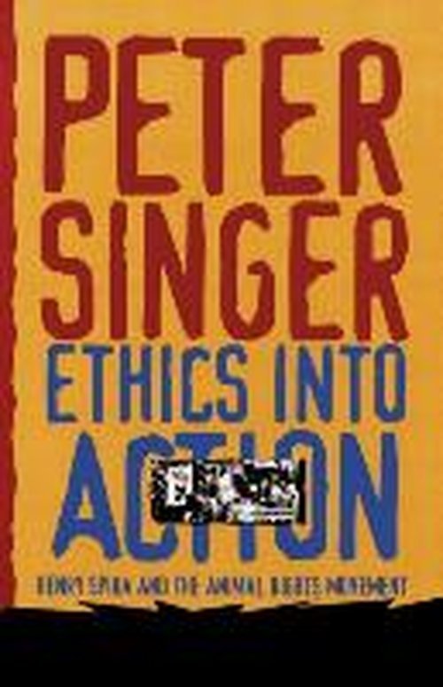 Cover for Peter Singer · Ethics Into Action: Henry Spira and the Animal Rights Movement (Paperback Book) (1999)