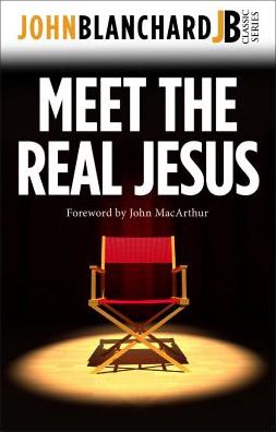 Meet the Real Jesus - John Blanchard Classic Series - John Blanchard - Kirjat - Evangelical Press - 9780852349533 - maanantai 16. joulukuuta 2013