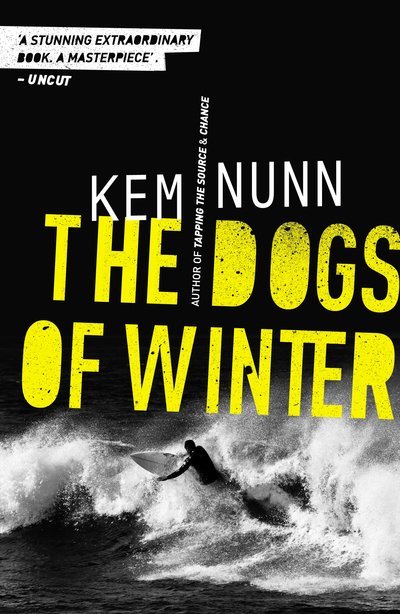 Cover for Kem Nunn · The Dogs Of Winter (Paperback Book) (2018)