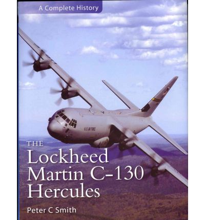 Cover for Peter C. Smith · The Lockheed Martin Hercules: A Complete History (Hardcover Book) (2011)