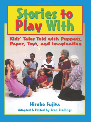 Stories to Play with - Hiroko Fujita - Books - August House Publishers - 9780874835533 - December 19, 2005