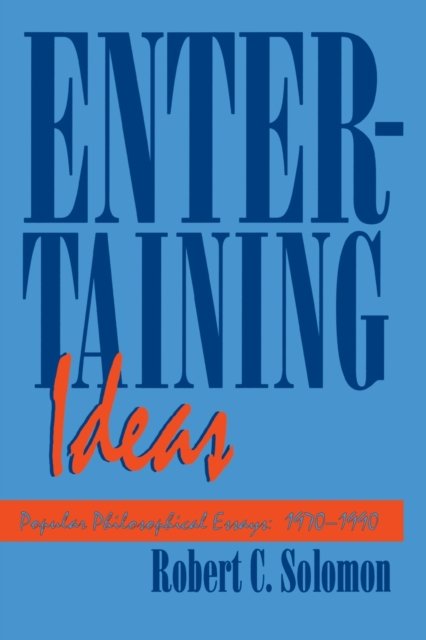 Cover for Robert C. Solomon · Entertaining Ideas (Paperback Book) (1992)