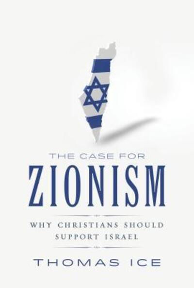 Cover for Thomas Ice · The Case for Zionism Why Christians Should Support Israel (Paperback Book) (2017)