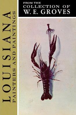 Cover for Margaret Wiesendanger · Nineteenth Century Louisiana Painters and Paintings: from the Collection of W. E. Groves (Paperback Book) [1st edition] (1971)