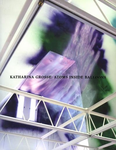 Cover for David Hilbert · Katharina Grosse; Atoms Inside Balloons (Paperback Book) (2009)