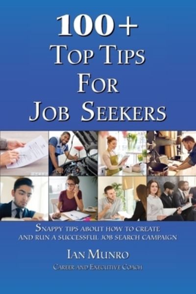 Cover for Ian Munro · 100 + Top Tips for Job Seekers (Paperback Book) (2015)
