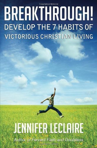 Cover for Jennifer Leclaire · Breakthrough! Develop the 7 Habits of Victorious Christian Living (Paperback Book) (2011)