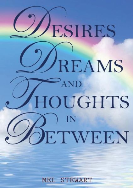 Cover for Mel Stewart · Desires Dreams and Thoughts in Between (Paperback Book) (2013)