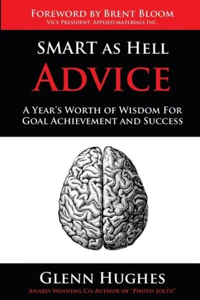 Cover for Glenn Hughes · Smart As Hell Advice: a Year's Worth of Wisdom for Goal Achievement and Success (Pocketbok) (2015)