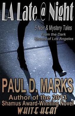 Cover for Paul D Marks · L.a. Late @ Night: 5 Noir &amp; Mystery Tales from the Dark Streets of Los Angeles (Paperback Bog) (2014)