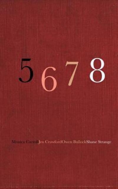 5 6 7 8 - Monica Carroll - Books - Recent Work Press - 9780994456533 - July 22, 2016