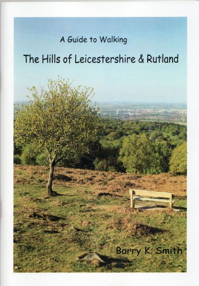 Cover for Barry Smith · The Hills of Leicestershire &amp; Rutland: A Guide to Walking (Pocketbok) (2020)