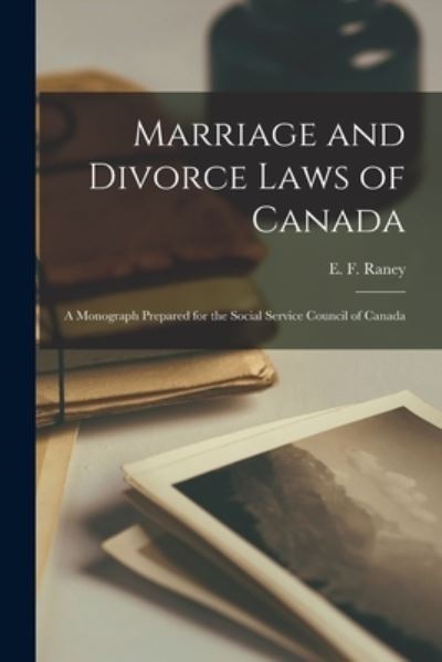 Cover for E. F. Edgar Raney · Marriage and Divorce Laws of Canada [microform] (Paperback Book) (2021)