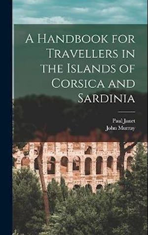 Cover for John Murray · Handbook for Travellers in the Islands of Corsica and Sardinia (Bok) (2022)