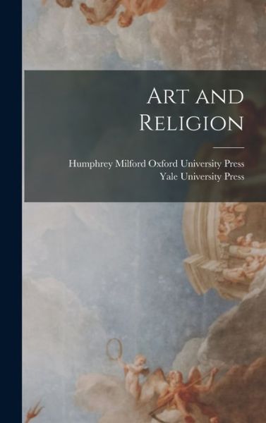 Cover for Yale University Press · Art and Religion (Book) (2022)