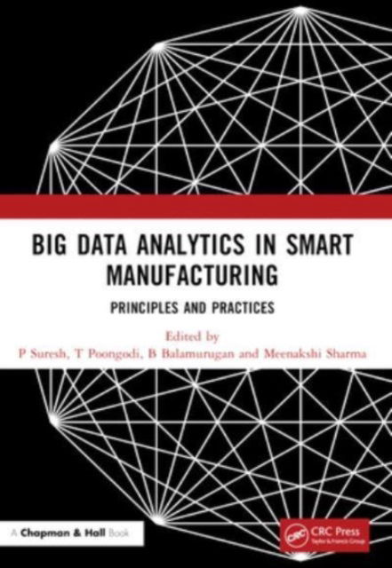 Big Data Analytics in Smart Manufacturing: Principles and Practices -  - Books - Taylor & Francis Ltd - 9781032065533 - October 7, 2024