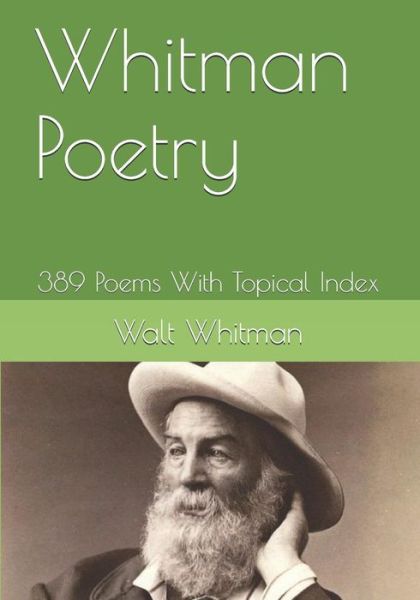 Whitman Poetry - Walt Whitman - Kirjat - Independently Published - 9781076120533 - tiistai 25. kesäkuuta 2019