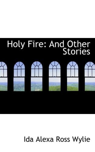 Cover for Ida Alexa Ross Wylie · Holy Fire: and Other Stories (Pocketbok) (2009)