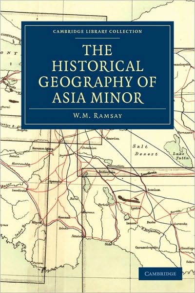 Cover for W. M. Ramsay · The Historical Geography of Asia Minor - Cambridge Library Collection - Travel, Middle East and Asia Minor (Pocketbok) (2010)