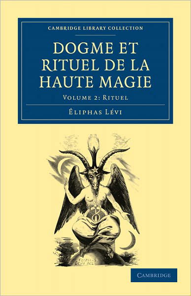 Cover for Eliphas Levi · Dogme et Rituel de la Haute Magie - Cambridge Library Collection - Spiritualism and Esoteric Knowledge (Taschenbuch) (2011)