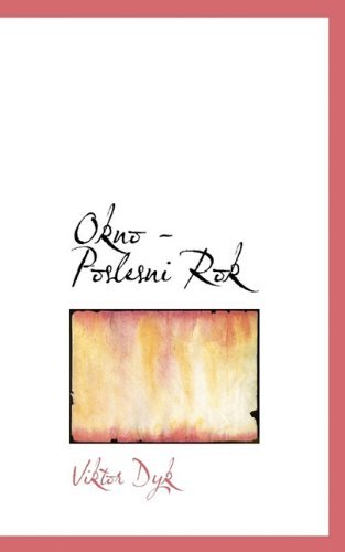 Cover for Viktor Dyk · Okno - Poslesni Rok (Paperback Book) [Czech edition] (2009)