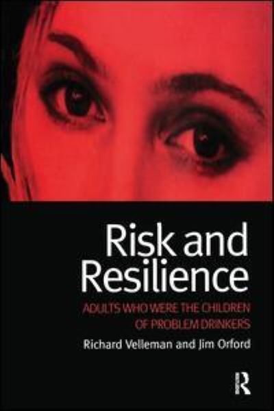 Cover for Richard Velleman · Risk and Resilience: Adults Who Were the Children of Problem Drinkers (Hardcover Book) (2017)