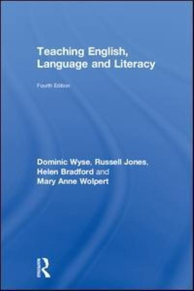 Cover for Wyse, Dominic (Institute of Education, University College London, UK) · Teaching English, Language and Literacy (Hardcover Book) (2018)