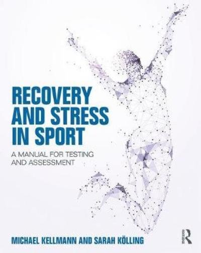 Cover for Kellmann, Michael (Ruhr-Universitat Bochum, Germany) · Recovery and Stress in Sport: A Manual for Testing and Assessment (Paperback Book) (2019)
