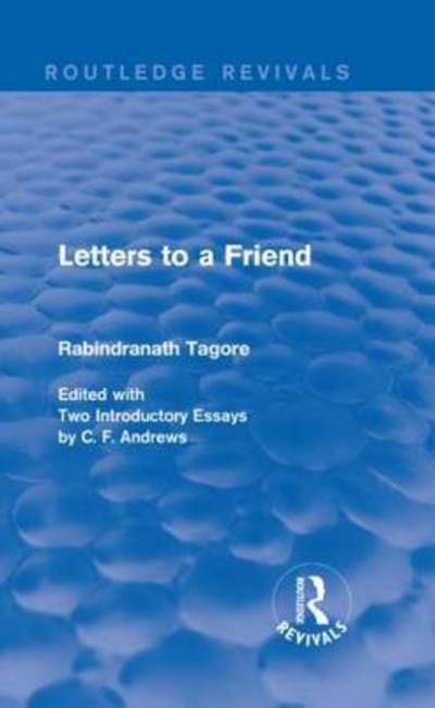 Cover for Rabindranath Tagore · Letters to a Friend - Routledge Revivals (Hardcover Book) (2015)