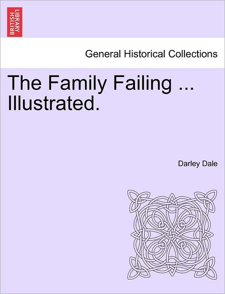 Cover for Darley Dale · The Family Failing ... Illustrated. (Paperback Book) (2011)