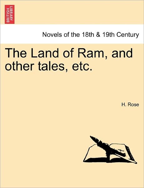 Cover for H Rose · The Land of Ram, and Other Tales, Etc. (Pocketbok) (2011)