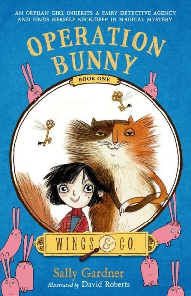 Operation Bunny: Book One - Wings & Co. - Sally Gardner - Boeken - Square Fish - 9781250050533 - 16 september 2014