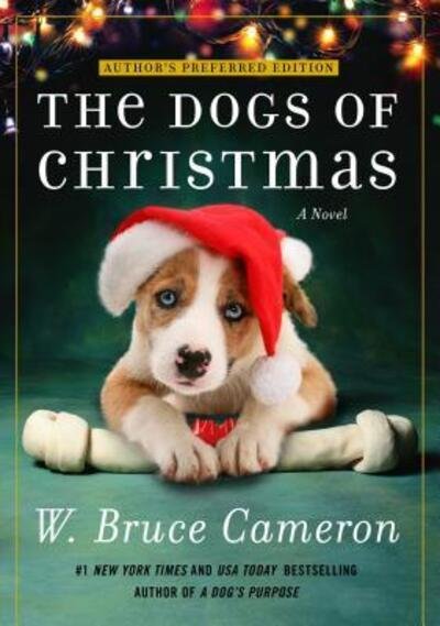 Cover for W. Bruce Cameron · The Dogs of Christmas: A Novel (Paperback Book) (2018)