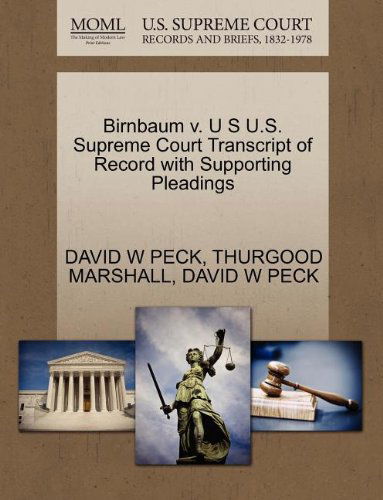 Cover for Thurgood Marshall · Birnbaum V. U S U.s. Supreme Court Transcript of Record with Supporting Pleadings (Paperback Book) (2011)