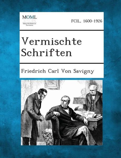 Cover for Friedrich Carl Von Savigny · Vermischte Schriften (Paperback Book) (2013)