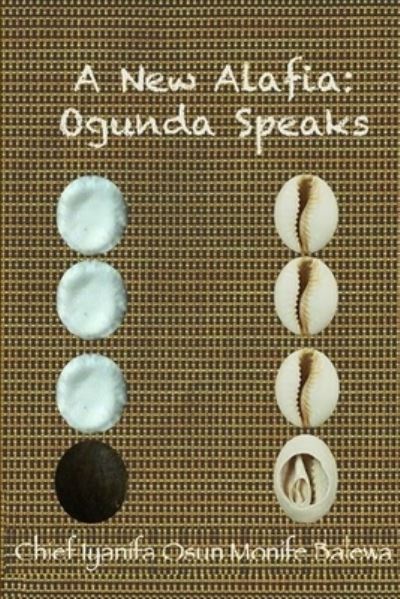 Cover for Chief I. Y. A. Nifa Osun MONIFE · New Alafia, Ogunda Speaks,Volume III (Book) (2012)