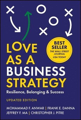 Cover for Mohammad F. Anwar · Love As a Business Strategy: Resilience, Belonging &amp; Success, Updated Edition (Hardcover Book) (2025)