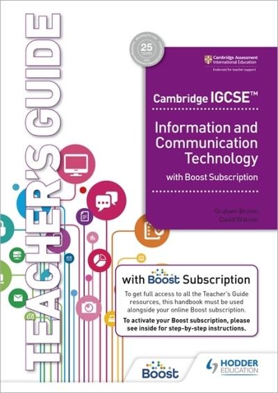 Cover for Graham Brown · Cambridge IGCSE Information and Communication Technology Teacher's Guide with Boost Subscription (Book) (2021)