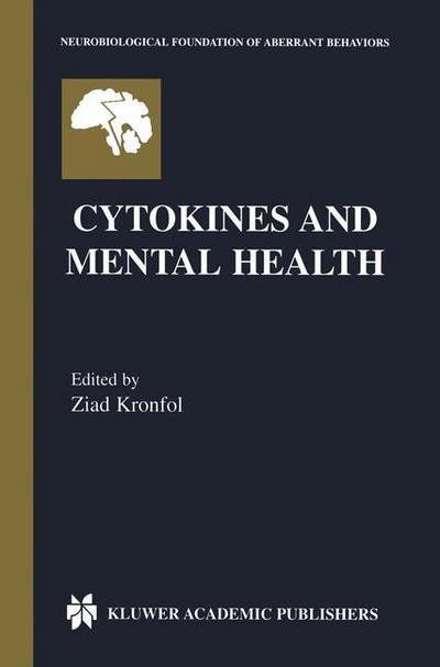 Cover for Ziad Kronfol · Cytokines and Mental Health - Neurobiological Foundation of Aberrant Behaviors (Hardcover Book) (2003)