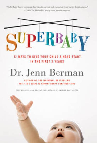 SuperBaby: 12 Ways to Give Your Child a Head Start in the First 3 Years - Jenn Mann - Bøker - Union Square & Co. - 9781402789533 - 6. august 2011