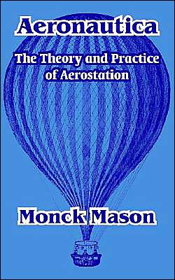 Cover for Monck Mason · Aeronautica: The Theory and Practice of Aerostation (Paperback Book) (2003)