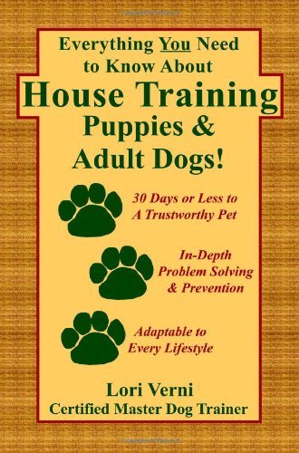Cover for Lori Verni · Everything You Need to Know About House Training Puppies &amp; Adult Dogs! (Pocketbok) [First edition] (2005)