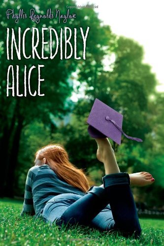 Cover for Phyllis Reynolds Naylor · Incredibly Alice (Hardcover Book) (2011)