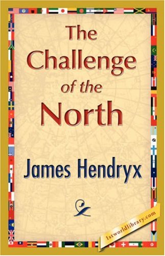 Cover for James Hendryx · The Challenge of the North (Paperback Book) (2007)