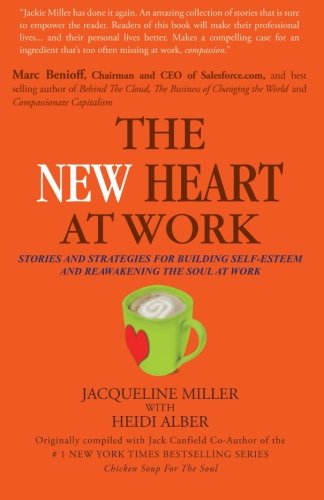 The New Heart at Work: Stories and Strategies for Building Self-esteem and Reawakening the Soul at Work - Jacqueline Miller - Books - Trafford - 9781426987533 - February 2, 2012