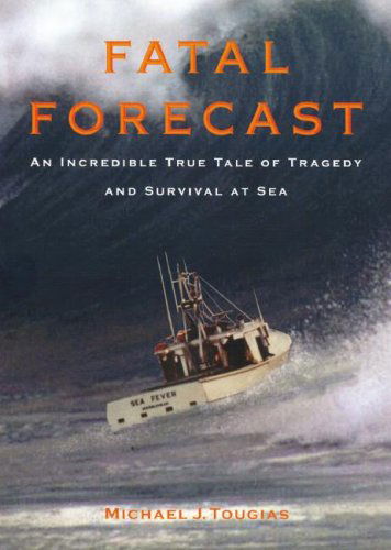 Cover for Michael Tougias · Fatal Forecast: an Incredible True Story of Tragedy and Survival at Sea (Audiobook (CD)) [Unabridged edition] (2007)