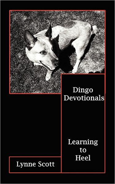 Cover for Lynne Scott · Dingo Devotionals: Learning to Heel (Paperback Book) (2007)